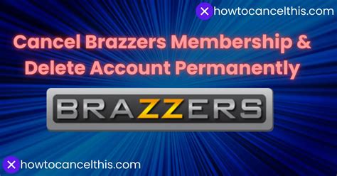 how to cancel a brazzers membership|How to cancel a brazzers account